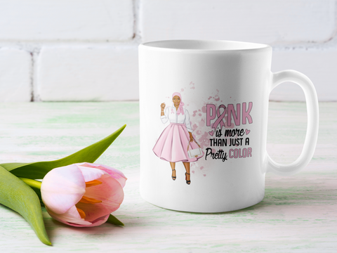 Breast Cancer - Pink Is More Than Just A Color Mug