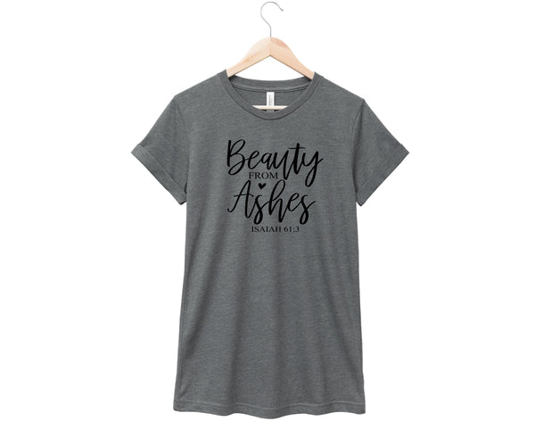 Beauty From Ashes Shirt