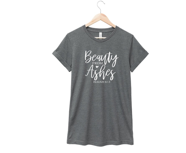 Beauty From Ashes Shirt