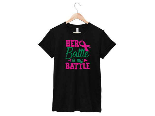 Breast Cancer - Her Battle Is My Battle Shirt