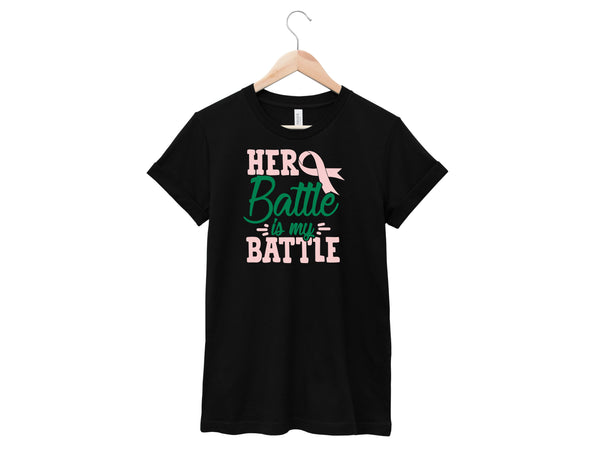 Breast Cancer - Her Battle Is My Battle Shirt