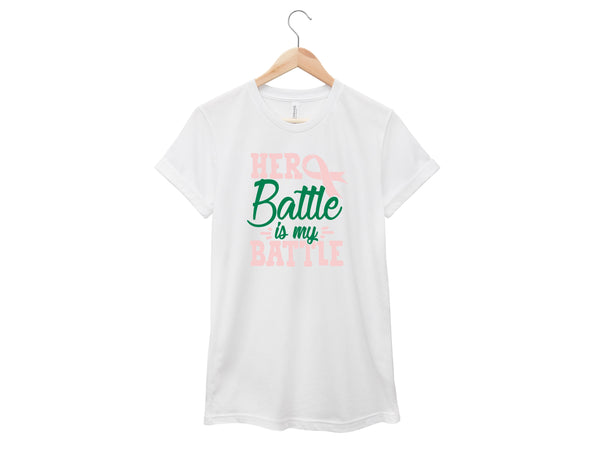 Breast Cancer - Her Battle Is My Battle Shirt