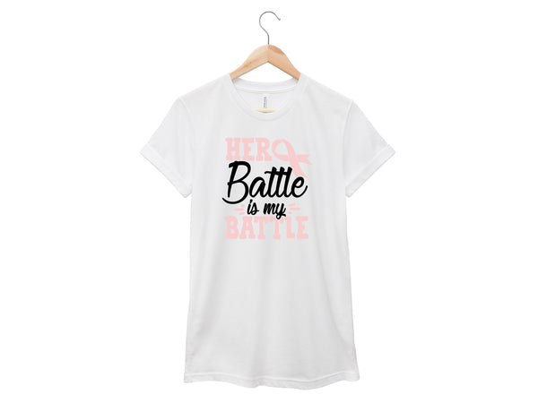 Breast Cancer - Her Battle Is My Battle Shirt