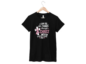 Breast Cancer - I Can Do All Things Through Christ Shirt