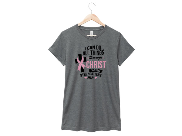 Breast Cancer - I Can Do All Things Through Christ Shirt