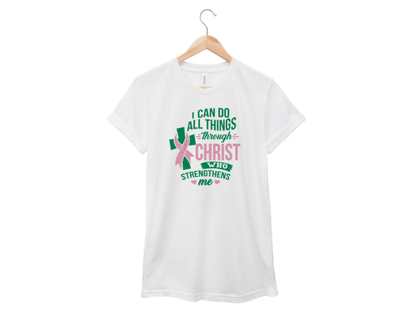 Breast Cancer - I Can Do All Things Through Christ Shirt