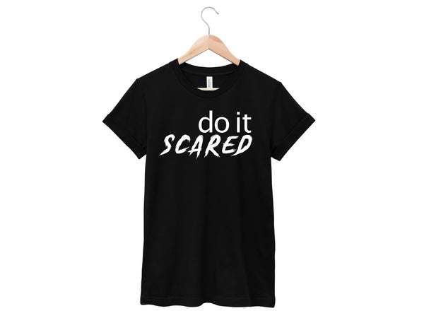 Do It Scared Shirt