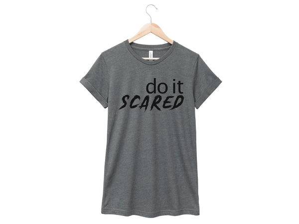 Do It Scared Shirt