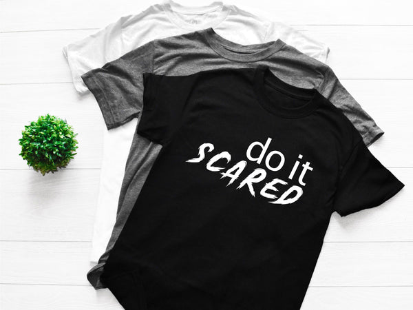 Do It Scared Shirt