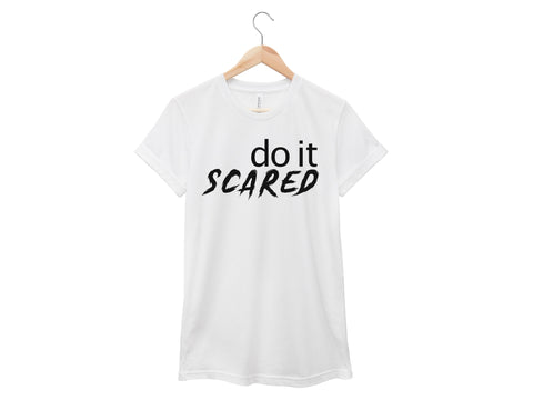 Do It Scared Shirt