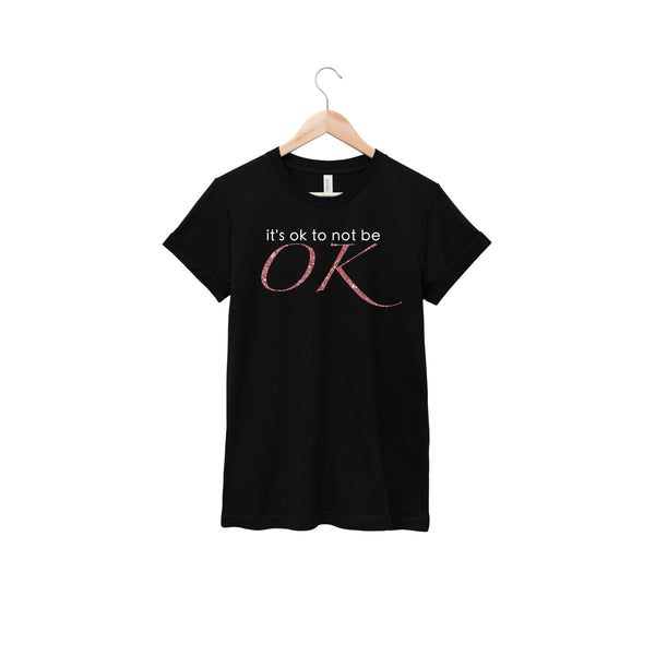 It's Ok To Not Be OK Shirt