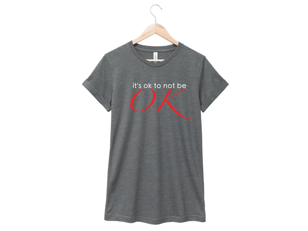 It's Ok To Not Be OK Shirt