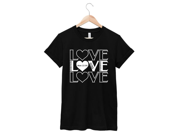 Love - God, Neighbor, Yourself Shirt