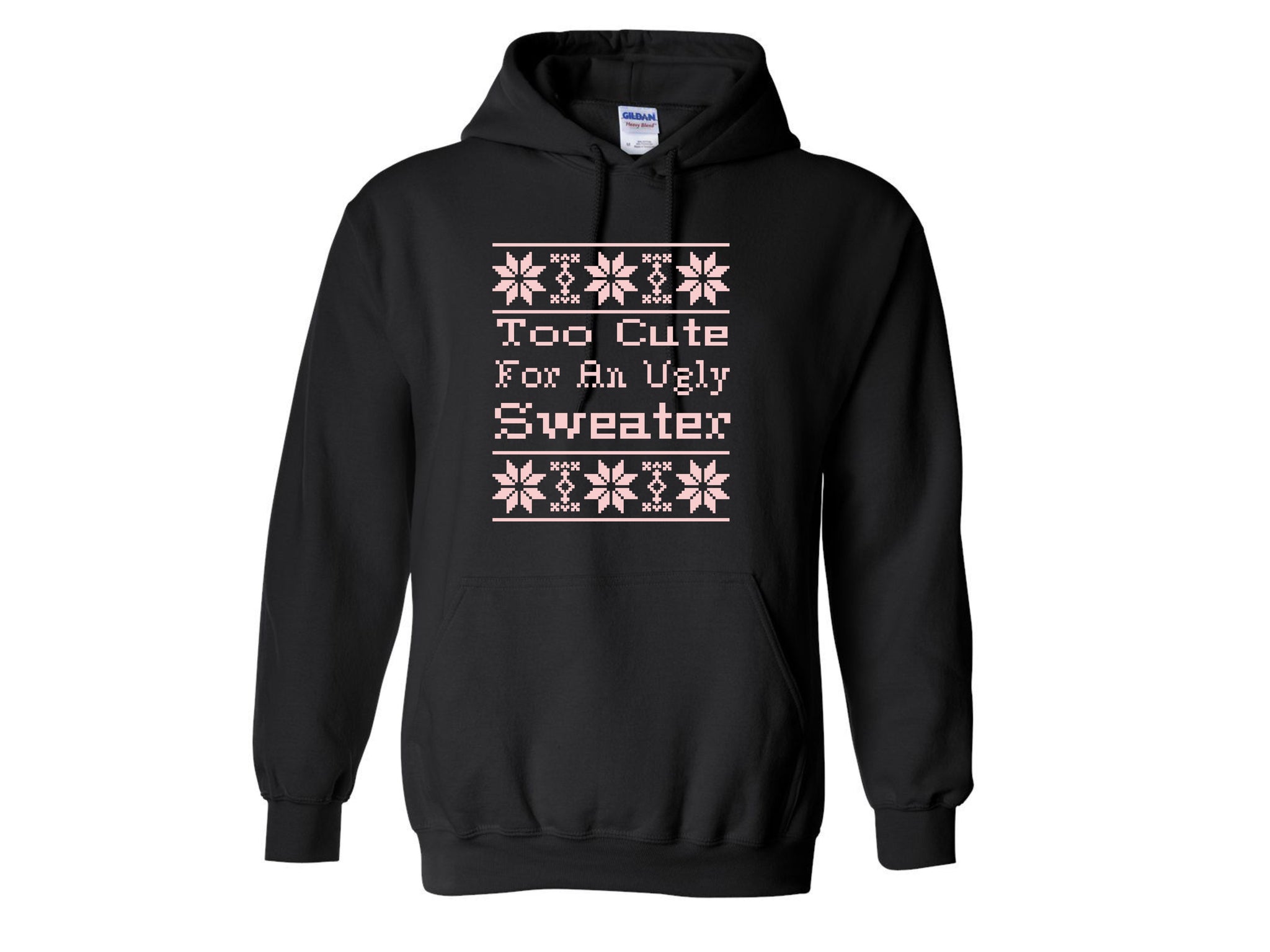 Too Cute For Ugly Sweater Pullover Hoodie