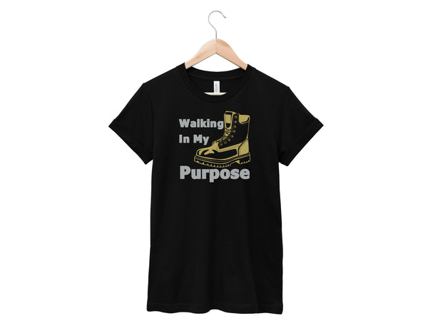 Walking In My Purpose Shirt