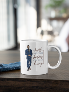 Hustle Until Your Haters Ask If You're Hiring Mug - Man