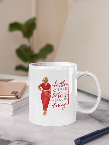 Hustle Until Your Haters Ask If You're Hiring Mug - Woman