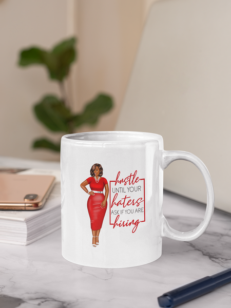 Hustle Until Your Haters Ask If You're Hiring Mug - Woman