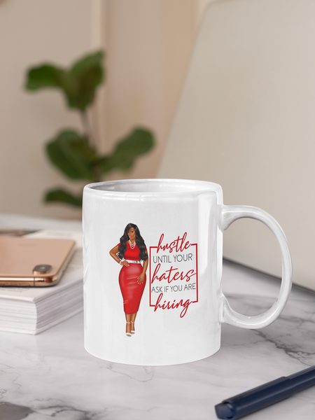 Hustle Until Your Haters Ask If You're Hiring Mug - Woman