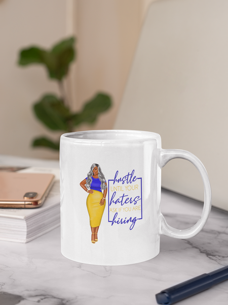 Hustle Until Your Haters Ask If You're Hiring Mug - Woman