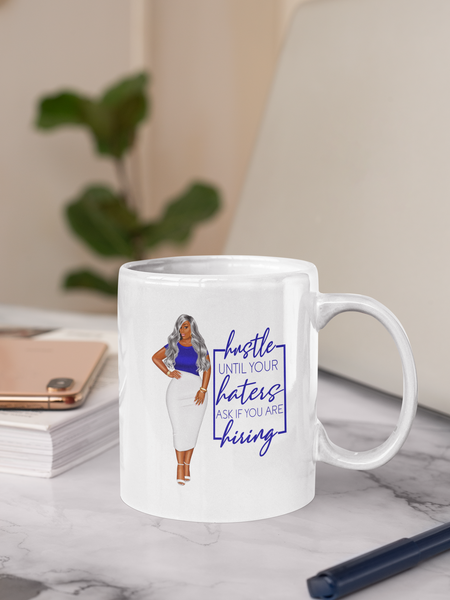 Hustle Until Your Haters Ask If You're Hiring Mug - Woman